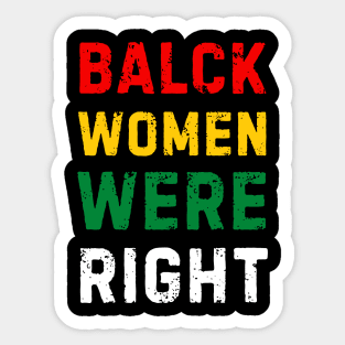 Black-Women-Were-Right Sticker
